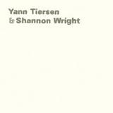 Yann Tiersen And Shannon Wright - Yann Tiersen And Shannon Wright Artwork