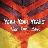 Yeah Yeah Yeahs - Show Your Bones Artwork