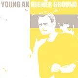 Young Ax - Higher Ground