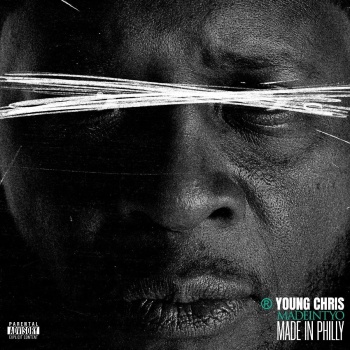 Young Chris - Made In Philly Artwork