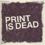 Yourcodenameis: milo - Print Is Dead Vol. 1 Artwork