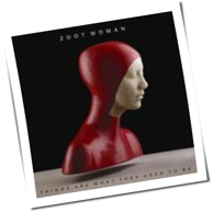 Zoot Woman - Things Are What They Used To Be
