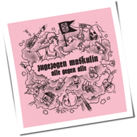 Zugezogen Maskulin - Alle gegen Alle