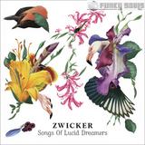 Zwicker - Songs Of Lucid Dreamers