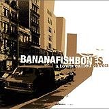 Bananafishbones - A Town Called Seven