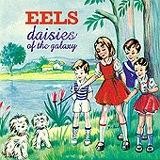Eels - Daisies Of The Galaxy