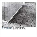 Estate - Unsound
