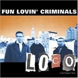 Fun Lovin' Criminals - Loco