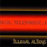 Illegal Aliens - International Telephone