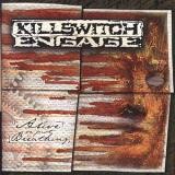 Killswitch Engage - Alive Or Just Breathing