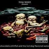 Limp Bizkit - Chocolate Starfish And The Hot Dog Flavored Water