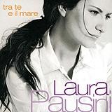 Laura Pausini - Tra te e il mare