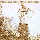 Neil Young - Silver & Gold