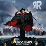 Rev Run - Distortion