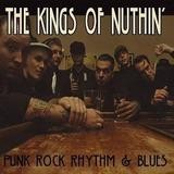 The Kings Of Nuthin' - Punk Rock Rhythm & Blues
