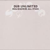 Bullwackies All Stars - Dub Unlimited