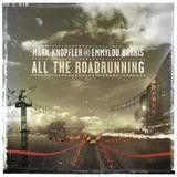 Mark Knopfler And Emmylou Harris - All The Roadrunning