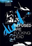 Refused - Refused Are Fucking Dead