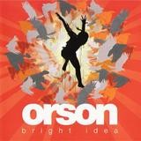 Orson - Bright Idea