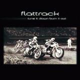Flattrack - Tune It Down Burn It Out