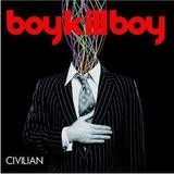 Boy Kill Boy - Civilian