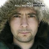 Nikola Sarcevic - Roll Roll And Flee