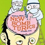New Bomb Turks - Switchblade Tongues, Butterknife Brains