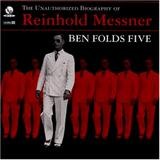 Ben Folds Five - The Unauthorized Biography Of Reinhold Messner