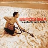 Beroshima - The Catastrophe Ballet