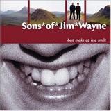 Sons Of Jim Wayne - Best Make Up Is A Smile