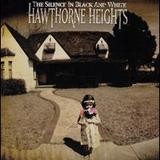 Hawthorne Heights - The Silence In Black And White