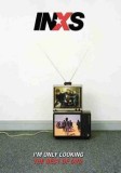 INXS - I'm Only Looking - The Best Of