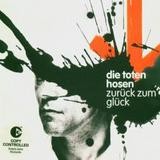 Die Toten Hosen - Zurück Zum Glück