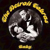 The Detroit Cobras - Baby