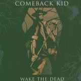 Comeback Kid - Wake The Dead