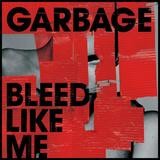 Garbage - Bleed Like Me