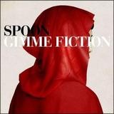 Spoon - Gimme Fiction
