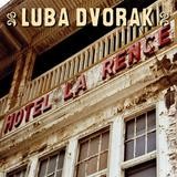 Luba Dvorak - Hotel La Rence