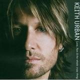 Keith Urban - Love, Pain & The Whole Crazy Thing