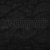 The Showdown - Temptation Come My Way