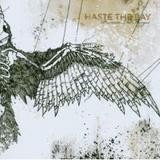 Haste The Day - Pressure The Hinges