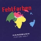 Fehlfarben - Handbuch Für Die Welt