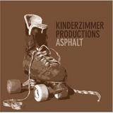 Kinderzimmer Productions - Asphalt