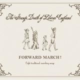 The Strange Death Of Liberal England - Forward March!