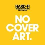 Hard-Fi - Once Upon A Time In The West