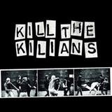 Kilians - Kill The Kilians