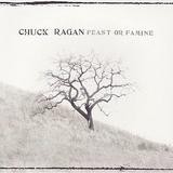 Chuck Ragan - Feast Or Famine
