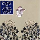 Devendra Banhart - Smokey Rolls Down Thunder Canyon