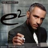 Eros Ramazzotti - e²