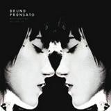 Bruno Pronsato - Why Can't We Be Like Us